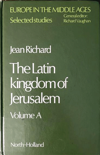 The Latin Kingdom Of Jerusalem, Volume A