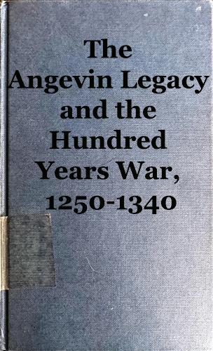 The Angevin Legacy and the Hundred Years War, 1250-1340
